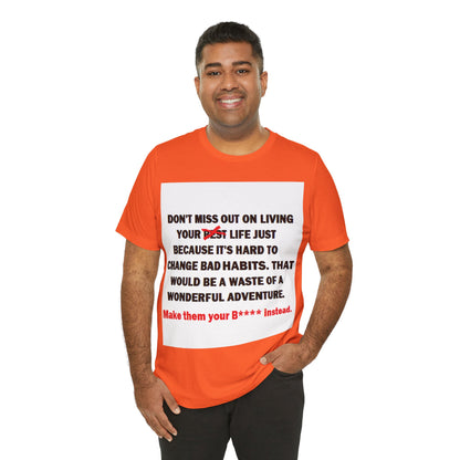 The Survivor Motivational Messaging Variants are in Pink, Red, Cream, Yellow, Orange, and Brown "Make them your B**** instead." Unisex Jersey Short Sleeve Tee (Color Group 2of4)
