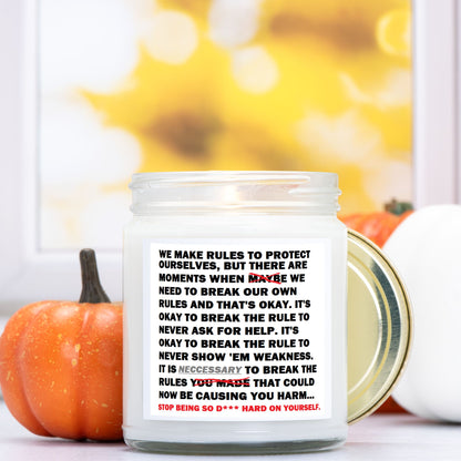Rule Breaker:  "Stop being so D*** hard on yourself." Soy Wax Motivational Candle Clear Jar 9oz