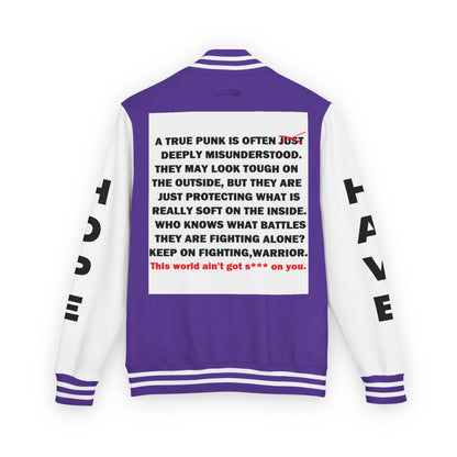 True Punk Have Hope Inspired Unisex Heavyweight Letterman Jacket - Empowering Message "This world ain't got s*** on you." Comes in many color variants!