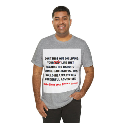 The Survivor Motivational Messaging Variants are White, Grey, Black "Make them your B**** instead." Unisex Jersey Short Sleeve Tee (Color Group 1of4)