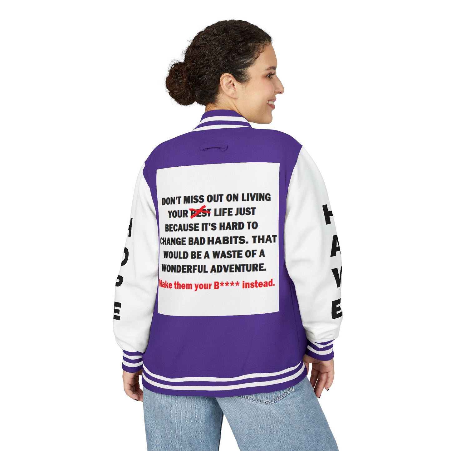 The Survivor Have Hope Inspired Unisex Heavyweight Letterman Jacket - Empowering Message "Make them your B**** instead." Comes in many color variants!