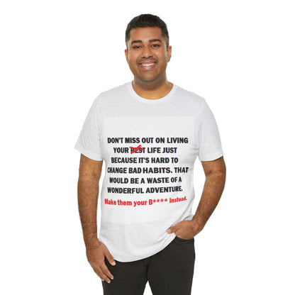 The Survivor Motivational Messaging Variants are White, Grey, Black "Make them your B**** instead." Unisex Jersey Short Sleeve Tee (Color Group 1of4)