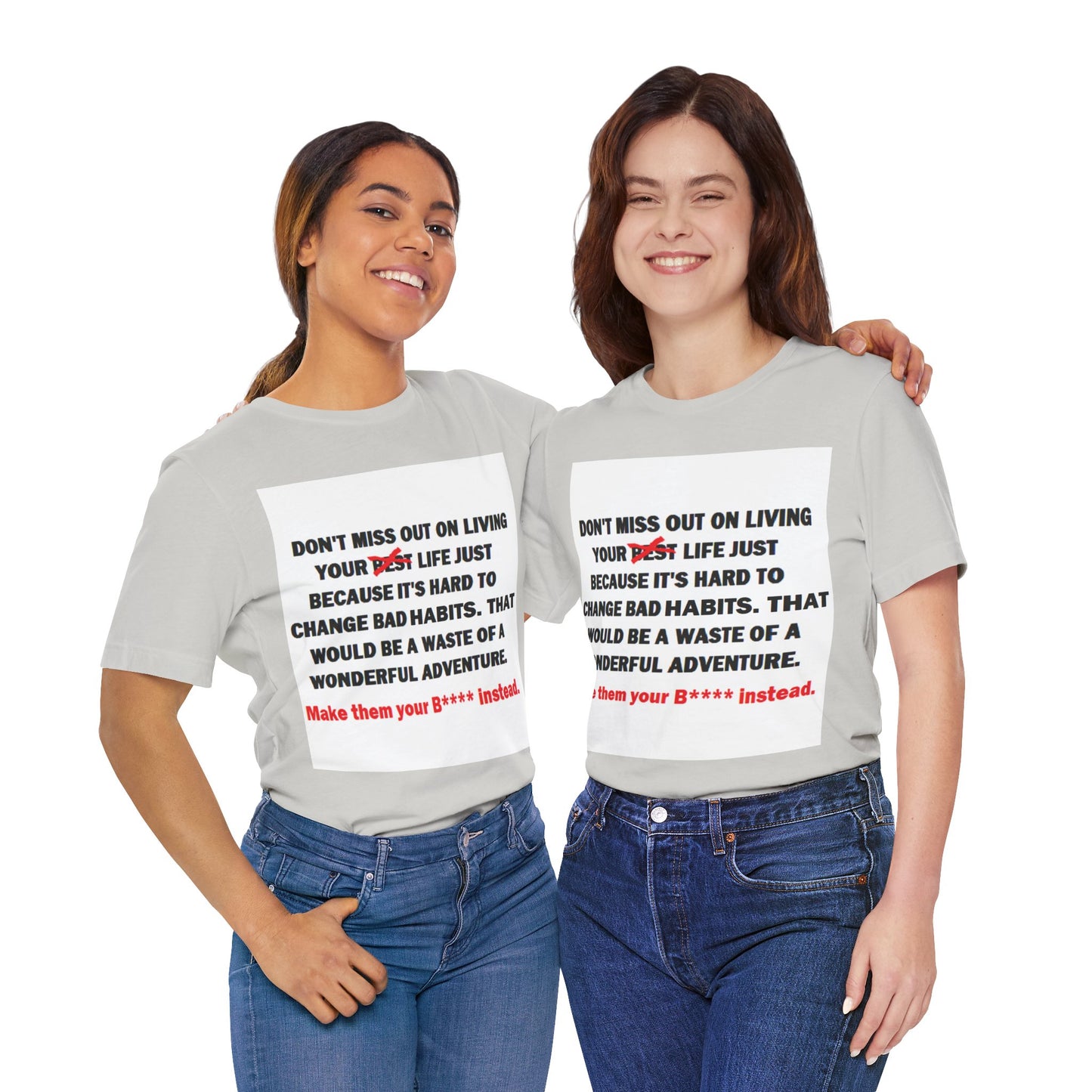 The Survivor Motivational Messaging Variants are White, Grey, Black "Make them your B**** instead." Unisex Jersey Short Sleeve Tee (Color Group 1of4)