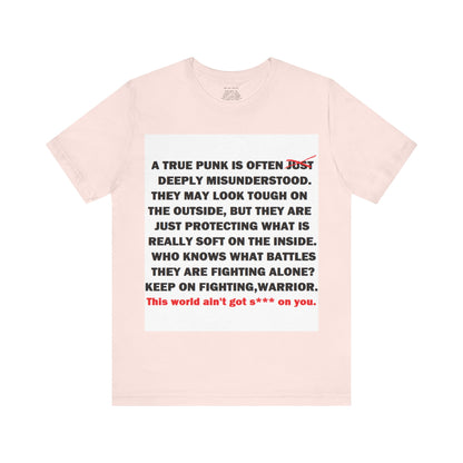 True Punk Motivational Messaging Variants are in Pink, Red, Cream, Yellow, Orange, and Brown "This world ain't got s*** on you." Unisex Jersey Short Sleeve Tee (Color Group 2of4)