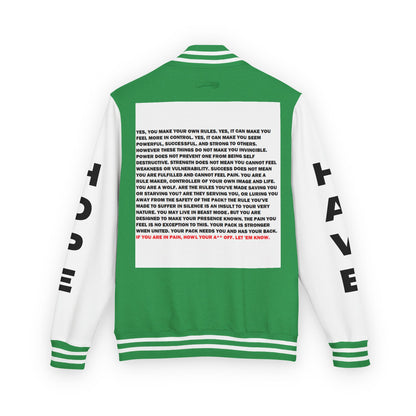 Rule Maker Have Hope Inspired Unisex Heavyweight Letterman Jacket - Empowering Message "IF YOU ARE IN PAIN, HOWL YOUR A** OFF. LET 'EM KNOW." Comes in many color variants!
