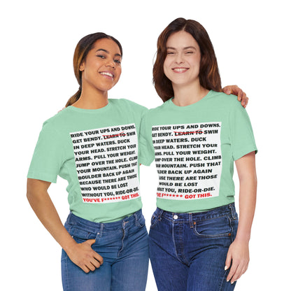 Ride Or Die Motivational Messaging Variants of Green "YOU'VE F****** GOT THIS." Unisex Jersey Short Sleeve Tee (Color Group 3of4)