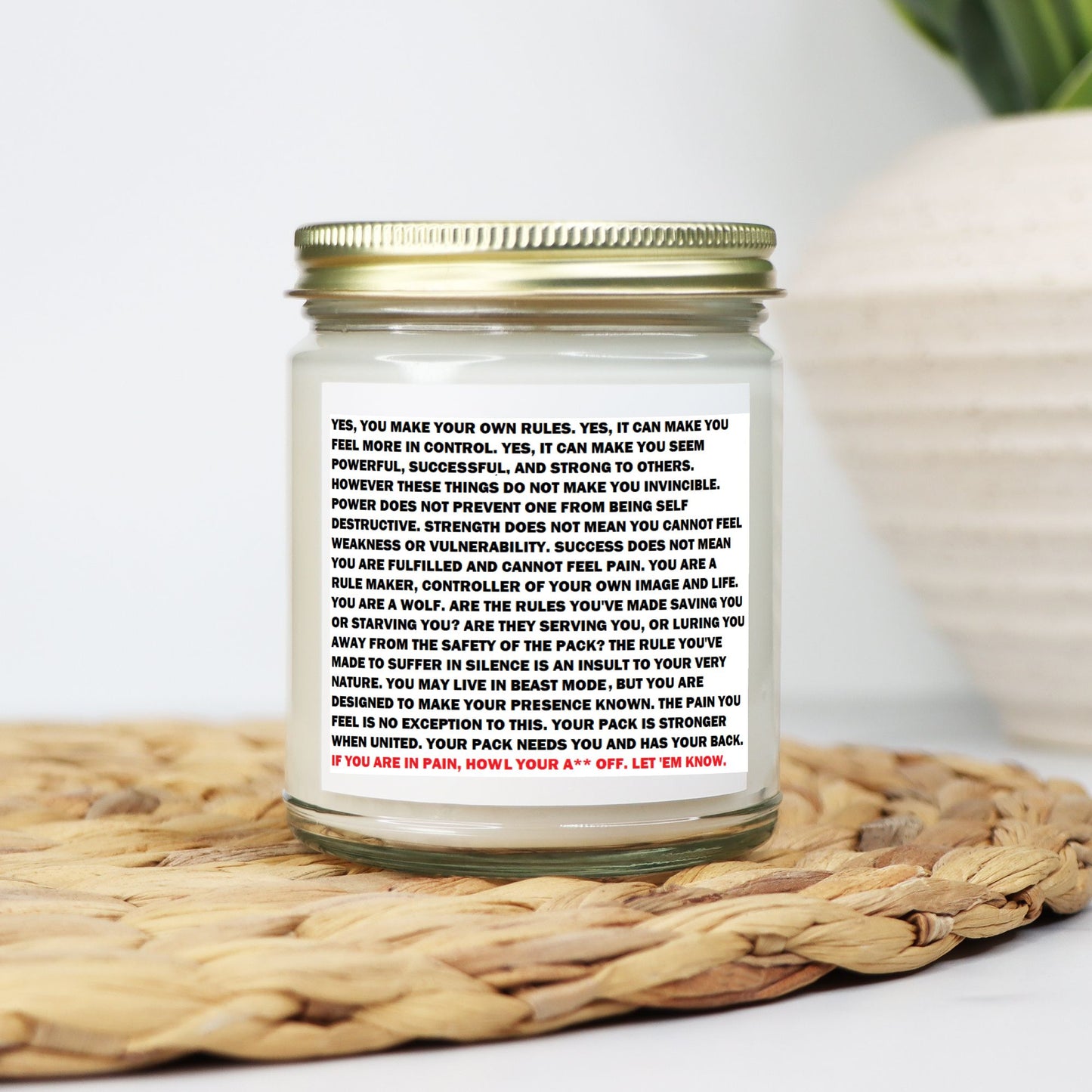 Rule Maker:  "If you're in pain, howl your A** off. Let 'em know." Soy Wax Motivational Candle Clear Jar 9oz