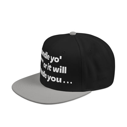 White Font "Handle yo' s*** or it will handle you..." Snapback Cap, Embroidered Hat, Casual Streetwear, (Many color variants)