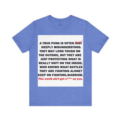 True Punk Motivational Messaging Variants of Blue "This world ain't got s*** on you." Unisex Jersey Short Sleeve Tee (Color Group 4of4)