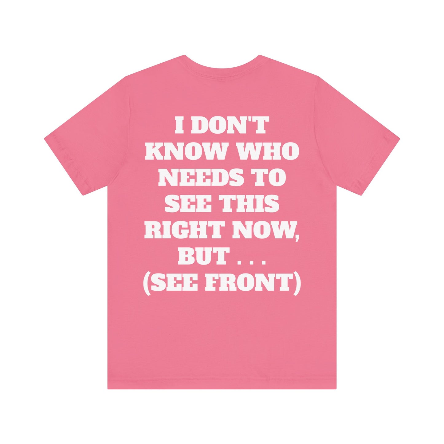 True Punk Motivational Messaging Variants are in Pink, Red, Cream, Yellow, Orange, and Brown "This world ain't got s*** on you." Unisex Jersey Short Sleeve Tee (Color Group 2of4)