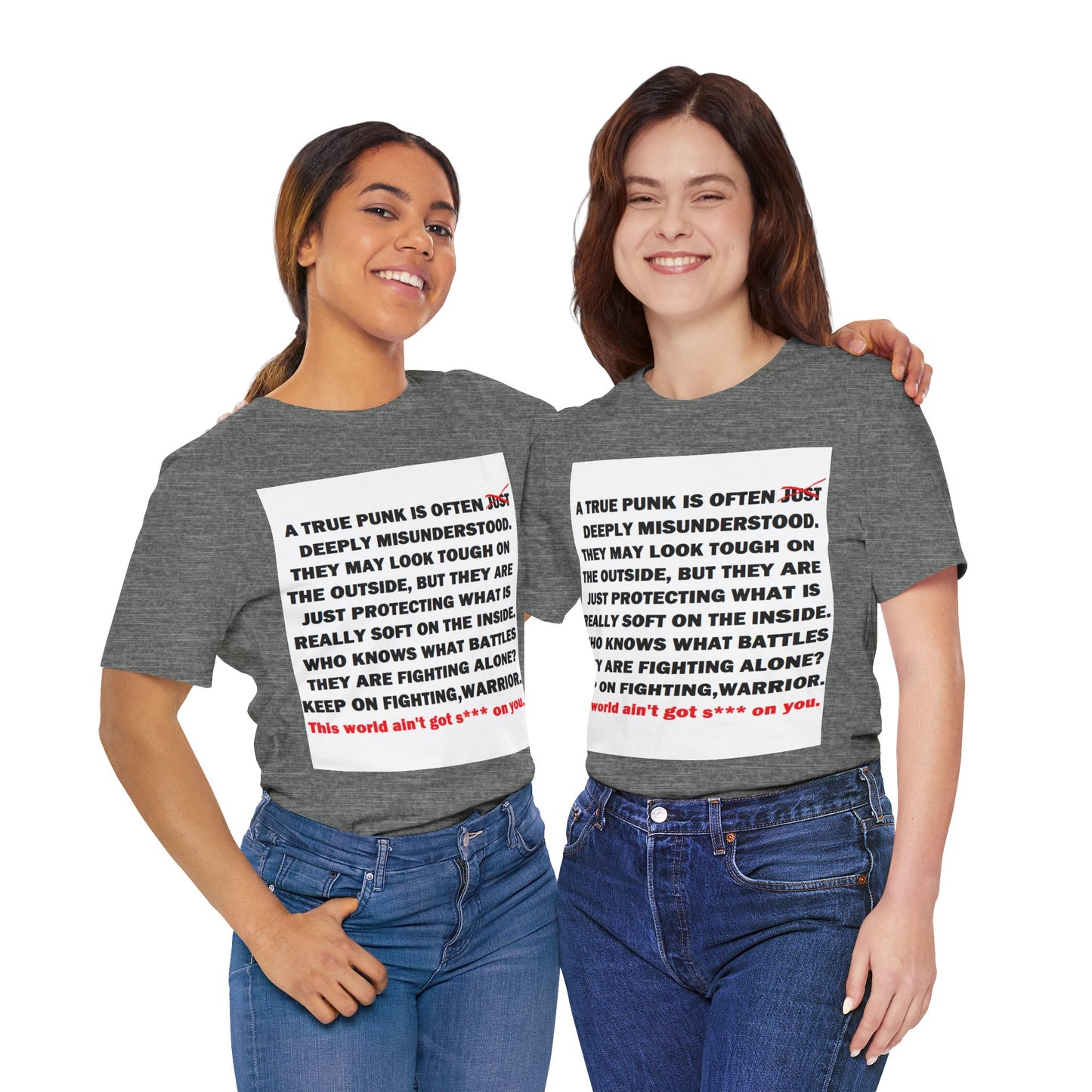 True Punk Motivational Messaging Variants are White, Grey, Black "This world ain't got s*** on you." Unisex Jersey Short Sleeve Tee (Color Group 1of4)