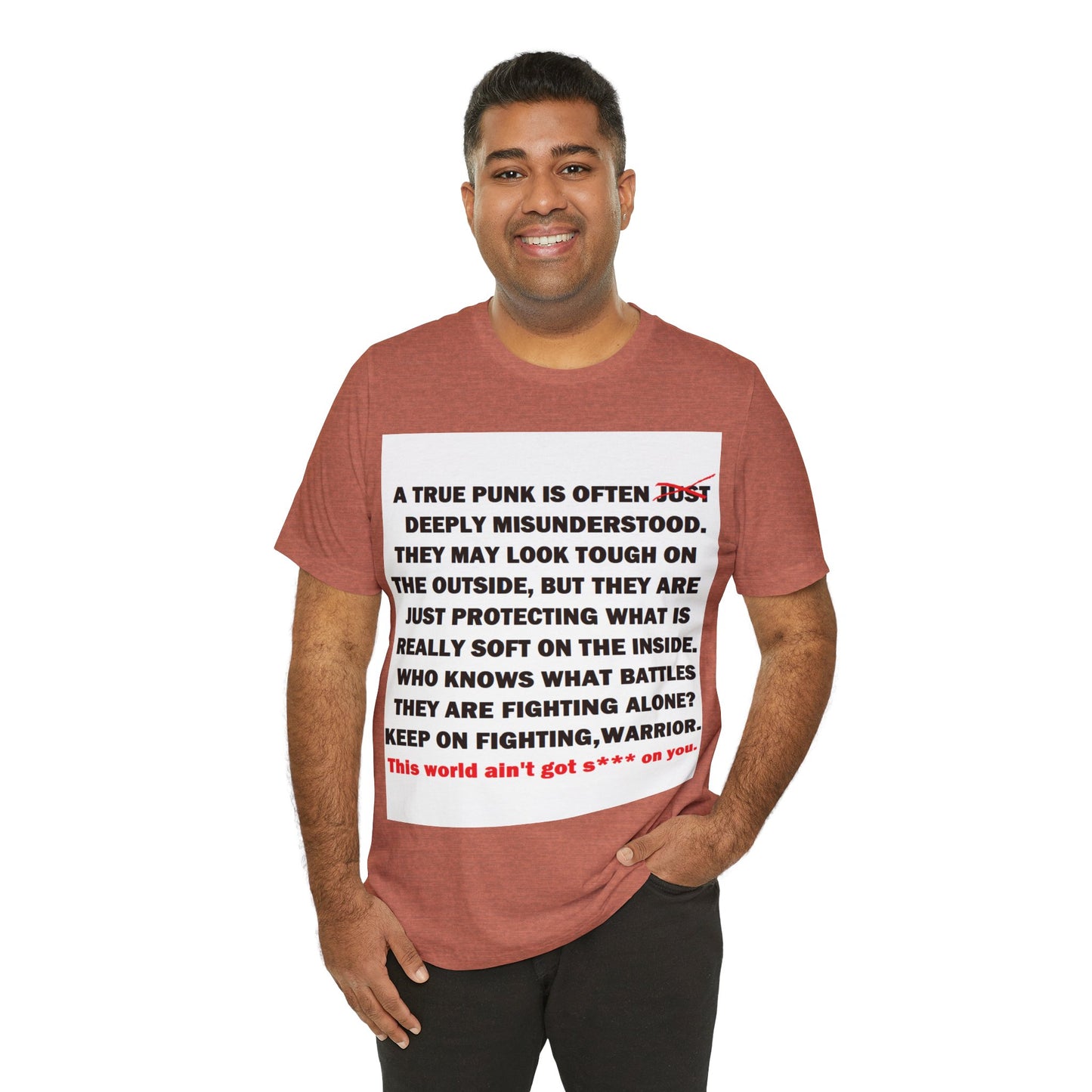 True Punk Motivational Messaging Variants are in Pink, Red, Cream, Yellow, Orange, and Brown "This world ain't got s*** on you." Unisex Jersey Short Sleeve Tee (Color Group 2of4)
