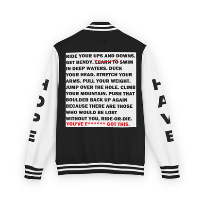 Ride-Or-Die Have Hope Inspired Unisex Heavyweight Letterman Jacket - Empowering Message "YOU'VE F****** GOT THIS." Comes in many color variants!
