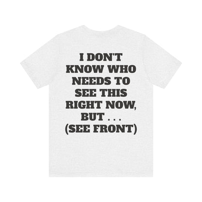 The Survivor Motivational Messaging Variants are White, Grey, Black "Make them your B**** instead." Unisex Jersey Short Sleeve Tee (Color Group 1of4)