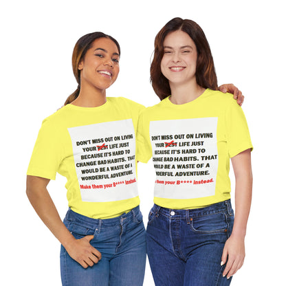 The Survivor Motivational Messaging Variants are in Pink, Red, Cream, Yellow, Orange, and Brown "Make them your B**** instead." Unisex Jersey Short Sleeve Tee (Color Group 2of4)