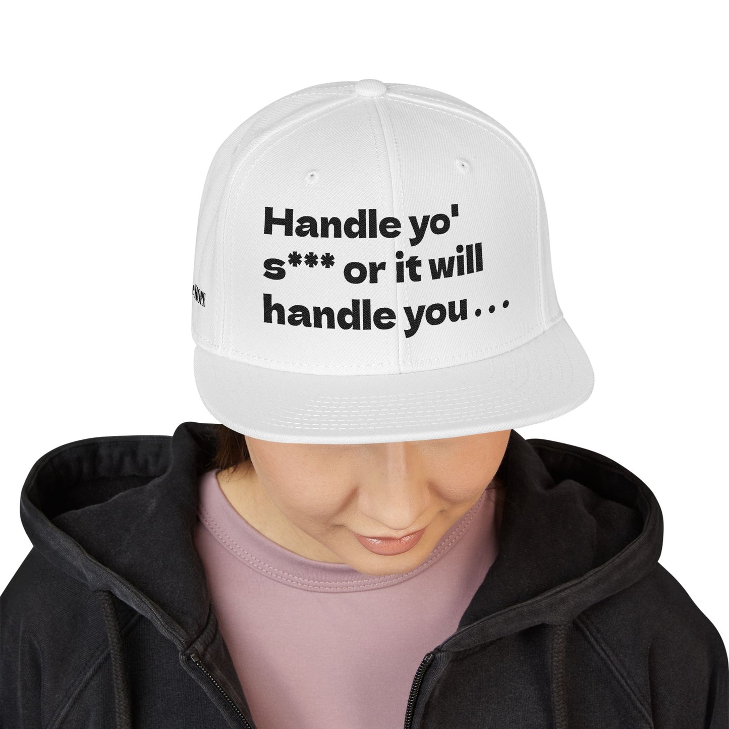 "Handle yo' s*** or it will handle you..." Snapback Cap, Embroidered Hat, Casual Streetwear, (Many color variants)