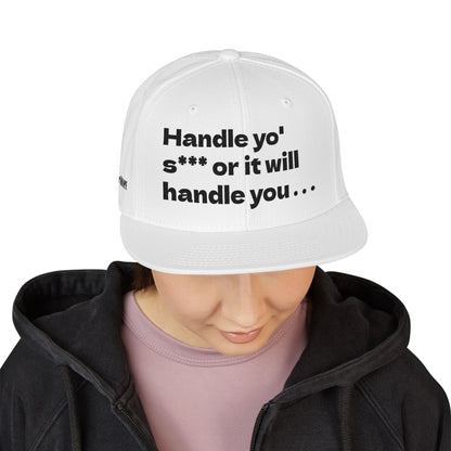 "Handle yo' s*** or it will handle you..." Snapback Cap, Embroidered Hat, Casual Streetwear, (Many color variants)