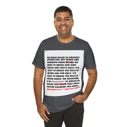 Rule Breaker Motivational Messaging Variants are White, Grey, Black "STOP BEING SO D*** HARD ON YOURSELF." Unisex Jersey Short Sleeve Tee (Color Group 1of4)