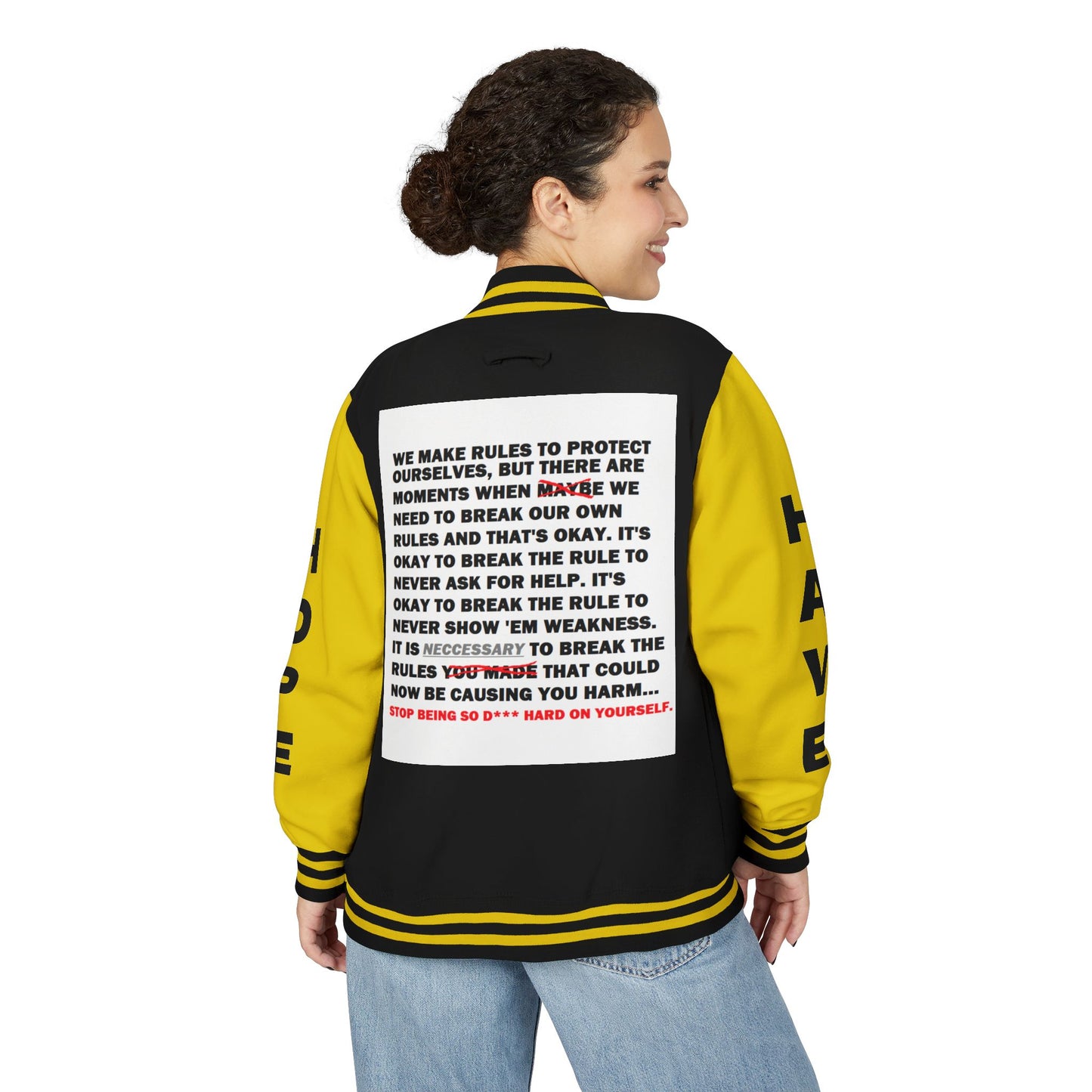 Rule Breaker Have Hope Inspired Unisex Heavyweight Letterman Jacket - Empowering Message "STOP BEING SO D*** HARD ON YOURSELF." Comes in many color variants!