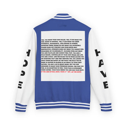 Rule Maker Have Hope Inspired Unisex Heavyweight Letterman Jacket - Empowering Message "IF YOU ARE IN PAIN, HOWL YOUR A** OFF. LET 'EM KNOW." Comes in many color variants!