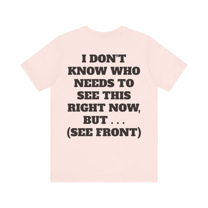Rule Maker Motivational Messaging Variants are in Pink, Red, Cream, Yellow, Orange, and Brown "IF YOU ARE IN PAIN, HOWL YOUR A** OFF. LET 'EM KNOW." Unisex Jersey Short Sleeve Tee (Color Group 2of4)