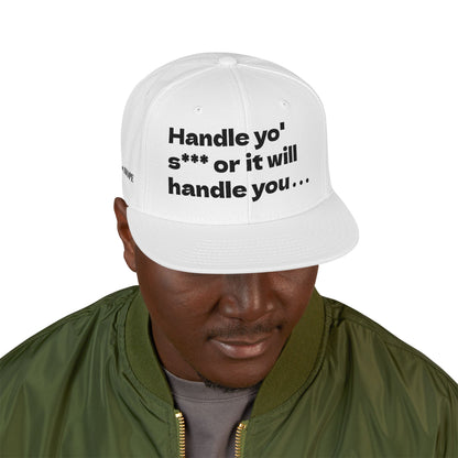 "Handle yo' s*** or it will handle you..." Snapback Cap, Embroidered Hat, Casual Streetwear, (Many color variants)