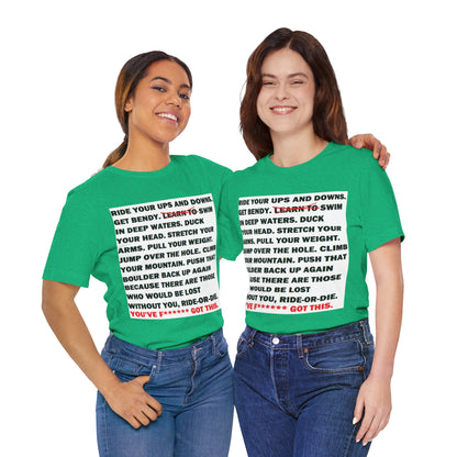 Ride Or Die Motivational Messaging Variants of Green "YOU'VE F****** GOT THIS." Unisex Jersey Short Sleeve Tee (Color Group 3of4)