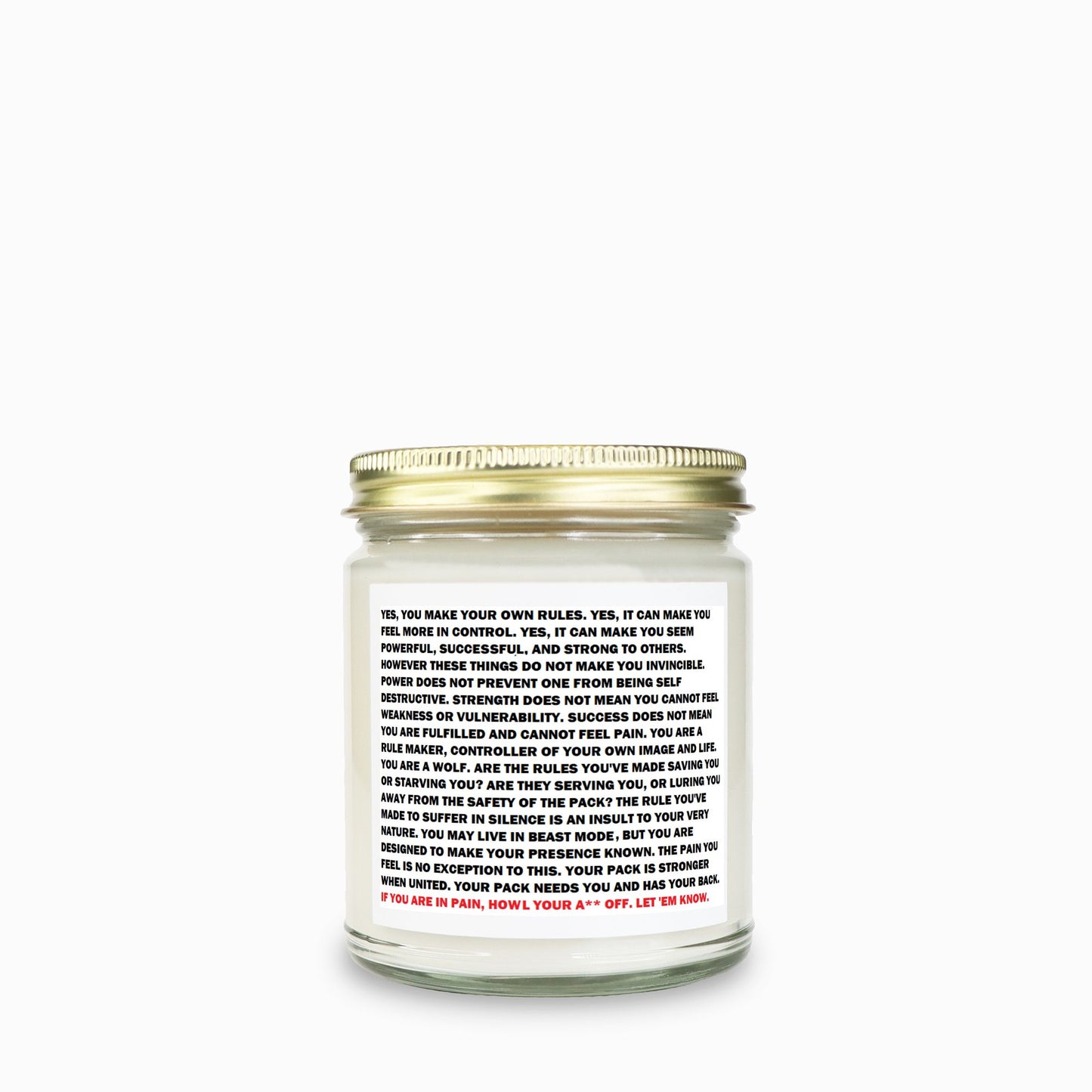 Rule Maker:  "If you're in pain, howl your A** off. Let 'em know." Soy Wax Motivational Candle Clear Jar 9oz