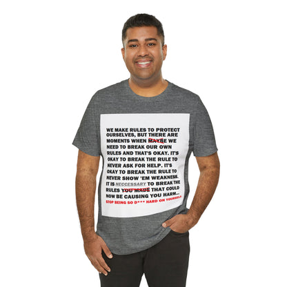 Rule Breaker Motivational Messaging Variants are White, Grey, Black "STOP BEING SO D*** HARD ON YOURSELF." Unisex Jersey Short Sleeve Tee (Color Group 1of4)