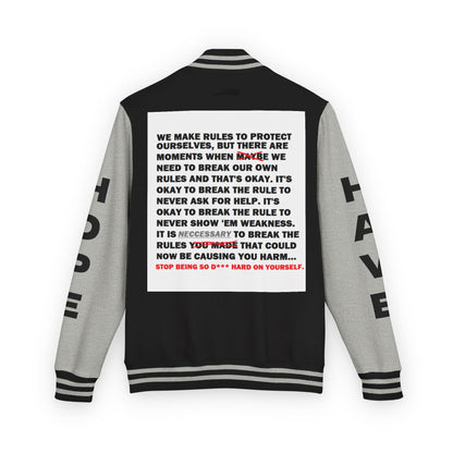 Rule Breaker Have Hope Inspired Unisex Heavyweight Letterman Jacket - Empowering Message "STOP BEING SO D*** HARD ON YOURSELF." Comes in many color variants!