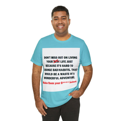 The Survivor Motivational Messaging Variants of Blue "Make them your B**** instead." Unisex Jersey Short Sleeve Tee (Color Group 4of4)