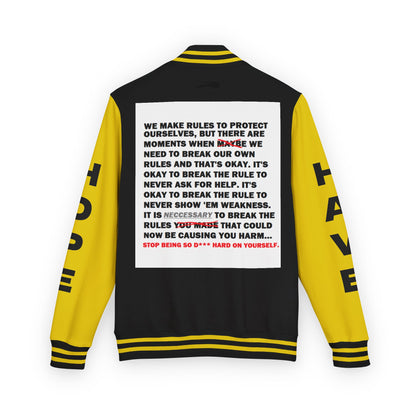 Rule Breaker Have Hope Inspired Unisex Heavyweight Letterman Jacket - Empowering Message "STOP BEING SO D*** HARD ON YOURSELF." Comes in many color variants!
