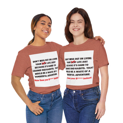 The Survivor Motivational Messaging Variants are in Pink, Red, Cream, Yellow, Orange, and Brown "Make them your B**** instead." Unisex Jersey Short Sleeve Tee (Color Group 2of4)