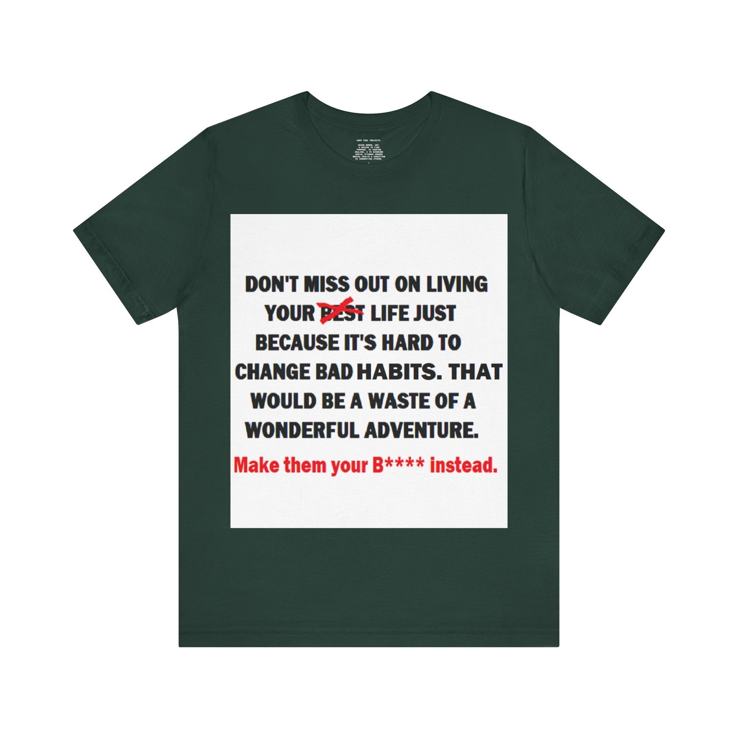 The Survivor Motivational Messaging Variants of Green "Make them your B**** instead." Unisex Jersey Short Sleeve Tee (Color Group 3of4)