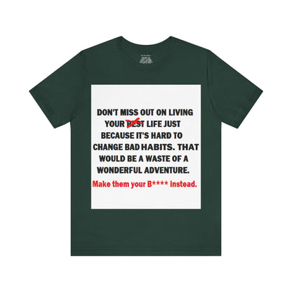 The Survivor Motivational Messaging Variants of Green "Make them your B**** instead." Unisex Jersey Short Sleeve Tee (Color Group 3of4)