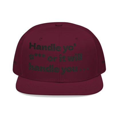 "Handle yo' s*** or it will handle you..." Snapback Cap, Embroidered Hat, Casual Streetwear, (Many color variants)