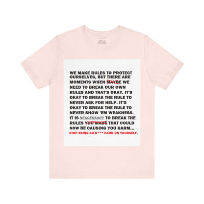 Rule Breaker Motivational Messaging Variants are in Pink, Red, Cream, Yellow, Orange, and Brown "STOP BEING SO D*** HARD ON YOURSELF." Unisex Jersey Short Sleeve Tee (Color Group 2of4)