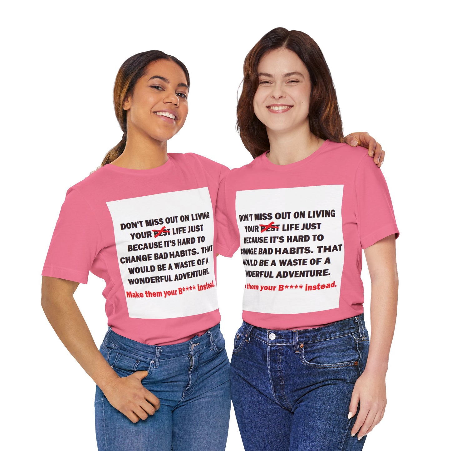 The Survivor Motivational Messaging Variants are in Pink, Red, Cream, Yellow, Orange, and Brown "Make them your B**** instead." Unisex Jersey Short Sleeve Tee (Color Group 2of4)