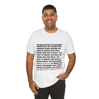 Rule Breaker Motivational Messaging Variants are White, Grey, Black "STOP BEING SO D*** HARD ON YOURSELF." Unisex Jersey Short Sleeve Tee (Color Group 1of4)
