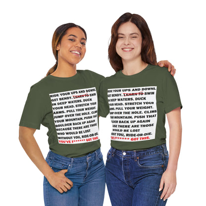 Ride Or Die Motivational Messaging Variants of Green "YOU'VE F****** GOT THIS." Unisex Jersey Short Sleeve Tee (Color Group 3of4)