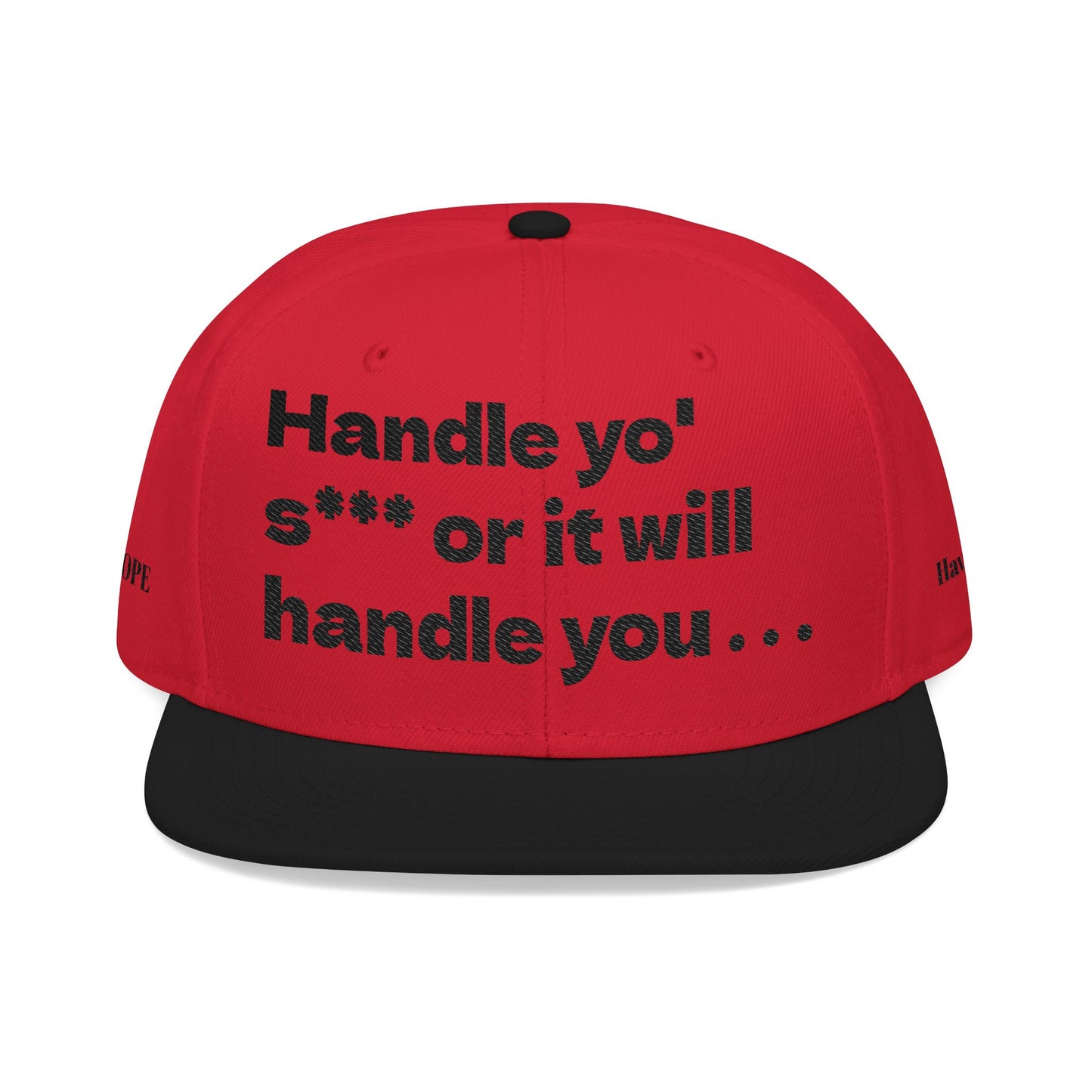 "Handle yo' s*** or it will handle you..." Snapback Cap, Embroidered Hat, Casual Streetwear, (Many color variants)