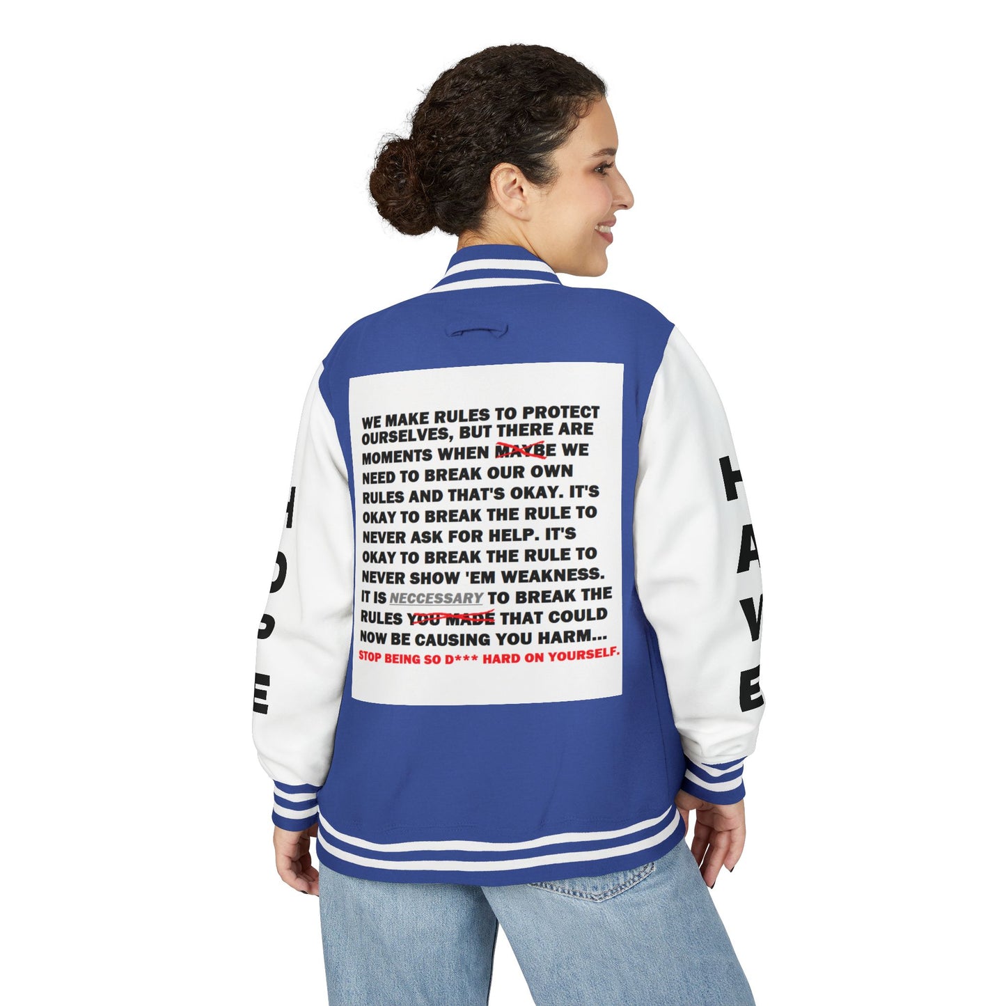 Rule Breaker Have Hope Inspired Unisex Heavyweight Letterman Jacket - Empowering Message "STOP BEING SO D*** HARD ON YOURSELF." Comes in many color variants!