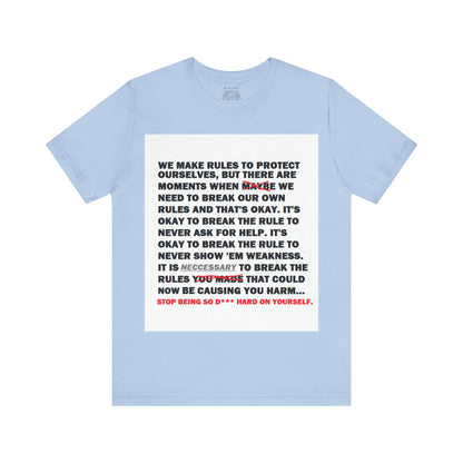 Rule Breaker Motivational Messaging Variants of Blue "STOP BEING SO D*** HARD ON YOURSELF." Unisex Jersey Short Sleeve Tee (Color Group 4of4)