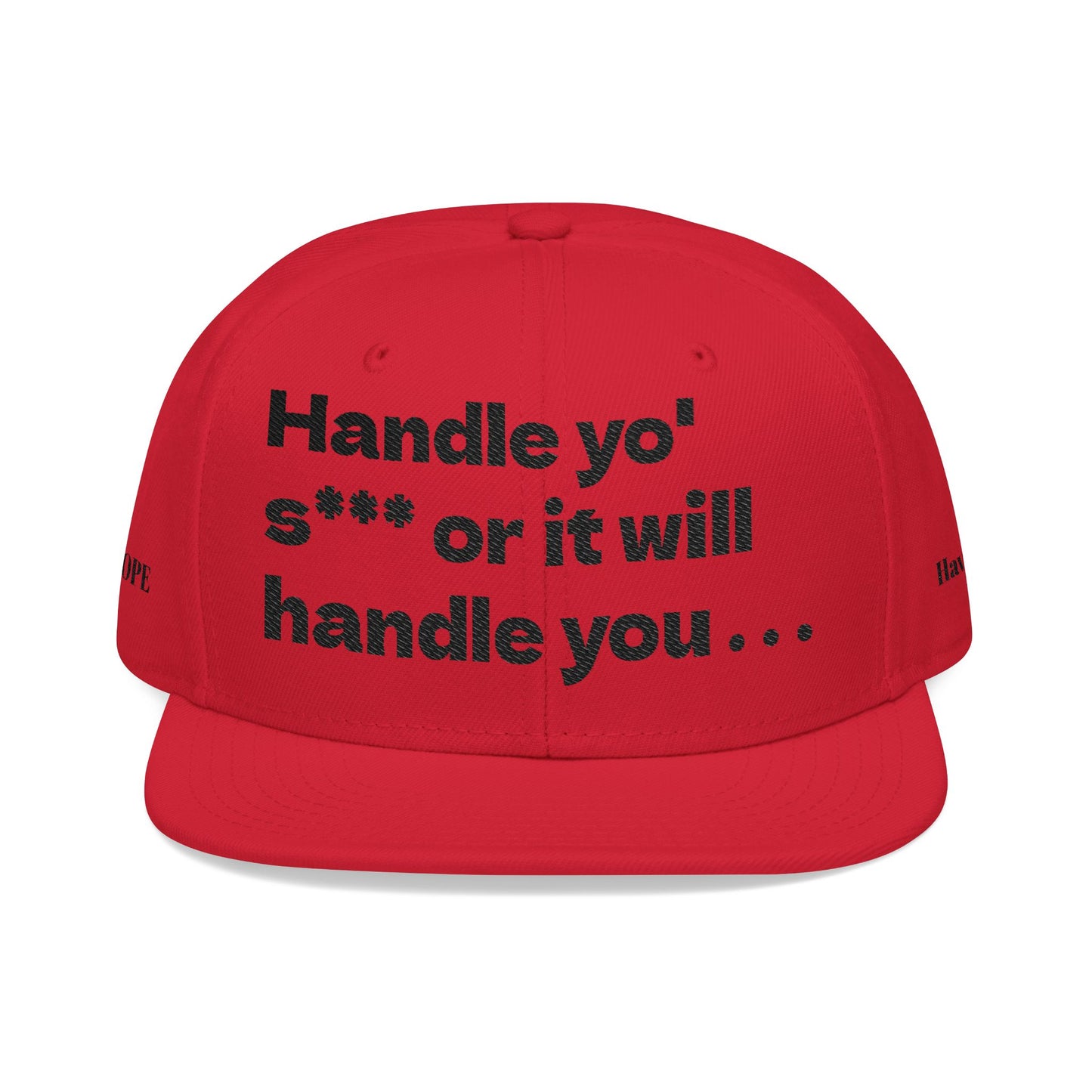 "Handle yo' s*** or it will handle you..." Snapback Cap, Embroidered Hat, Casual Streetwear, (Many color variants)
