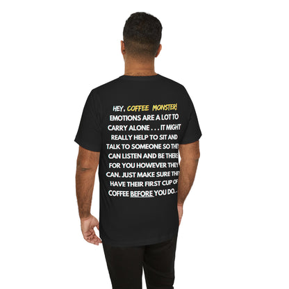 "Will Fuhreak for caffeine... XOXO" -Caffeinated ( Coffee ) Monster Unisex Jersey Short Sleeve Tee