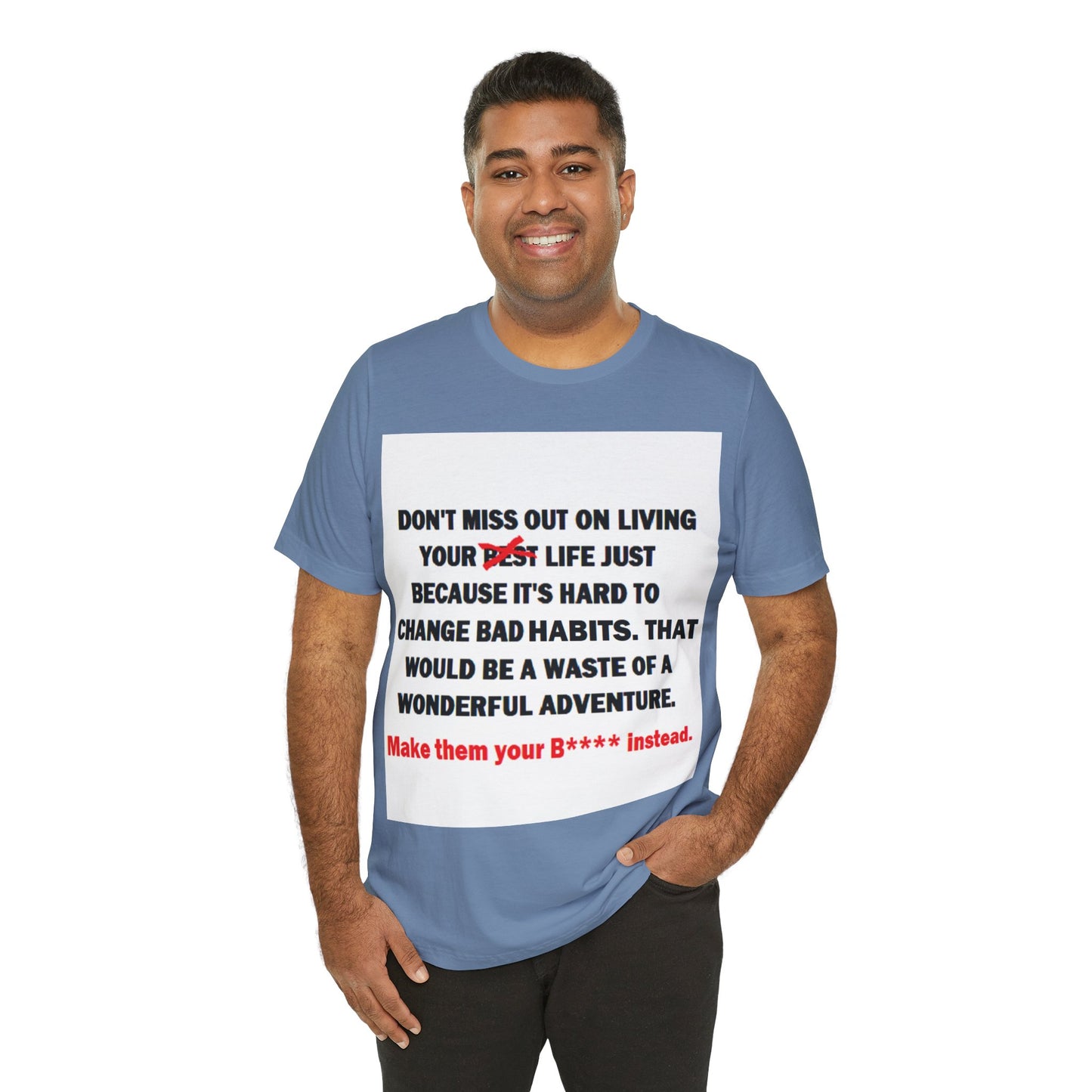 The Survivor Motivational Messaging Variants of Blue "Make them your B**** instead." Unisex Jersey Short Sleeve Tee (Color Group 4of4)