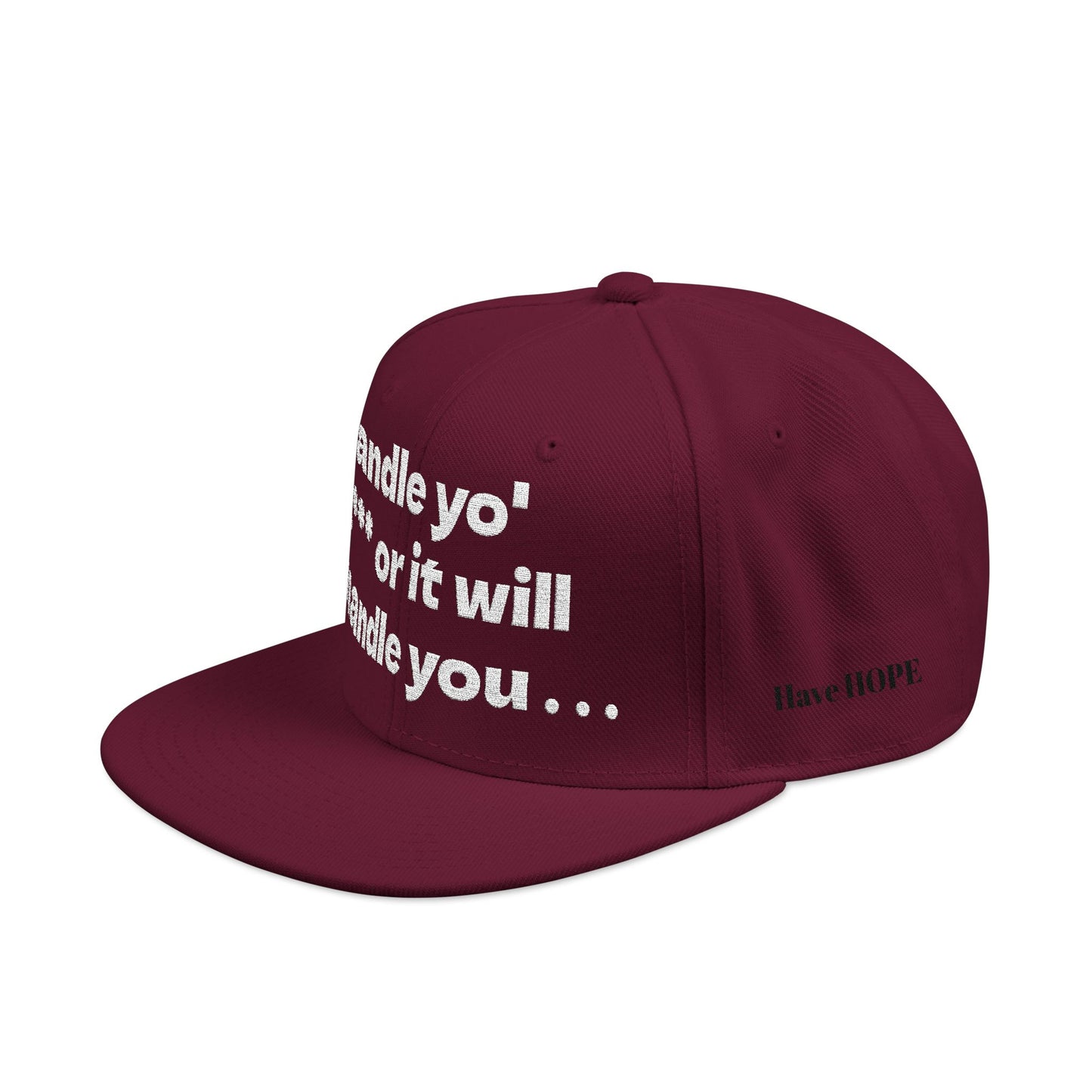 White Font "Handle yo' s*** or it will handle you..." Snapback Cap, Embroidered Hat, Casual Streetwear, (Many color variants)