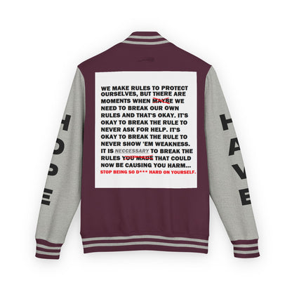 Rule Breaker Have Hope Inspired Unisex Heavyweight Letterman Jacket - Empowering Message "STOP BEING SO D*** HARD ON YOURSELF." Comes in many color variants!