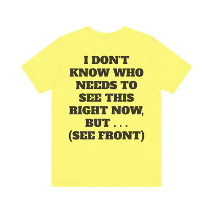 Rule Maker Motivational Messaging Variants are in Pink, Red, Cream, Yellow, Orange, and Brown "IF YOU ARE IN PAIN, HOWL YOUR A** OFF. LET 'EM KNOW." Unisex Jersey Short Sleeve Tee (Color Group 2of4)
