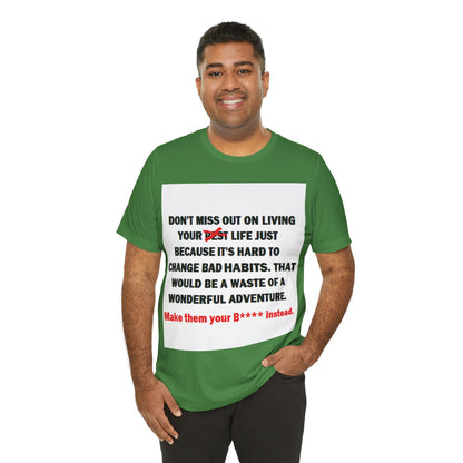 The Survivor Motivational Messaging Variants of Green "Make them your B**** instead." Unisex Jersey Short Sleeve Tee (Color Group 3of4)